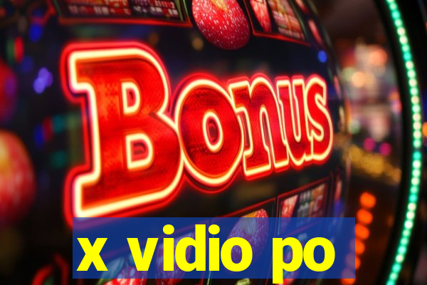 x vidio po